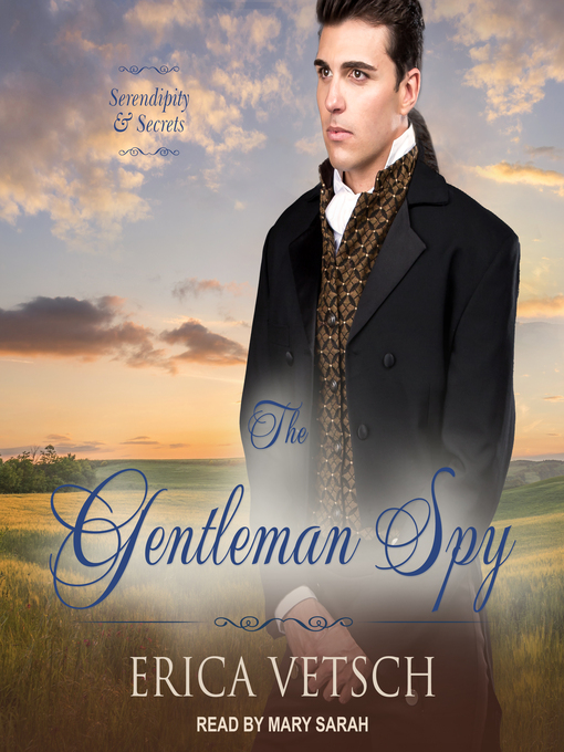 Title details for The Gentleman Spy by Erica Vetsch - Available